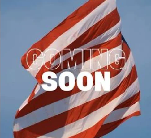 American flag waving with the words Coming Soon